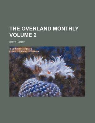 Book cover for The Overland Monthly Volume 2