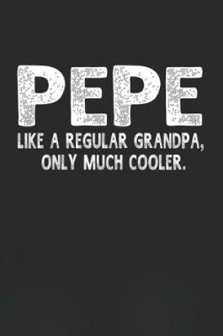 Cover of Pepe Like A Regular Grandpa, Only Much Cooler.