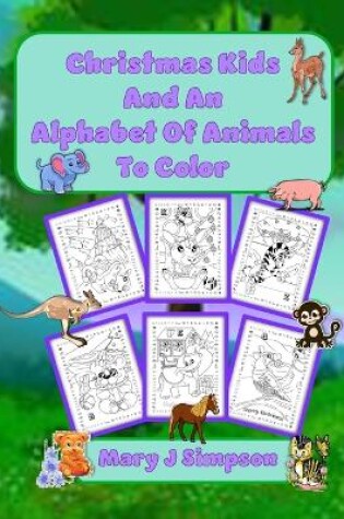 Cover of Christmas Kids and An Alphabet Of Animals To Color