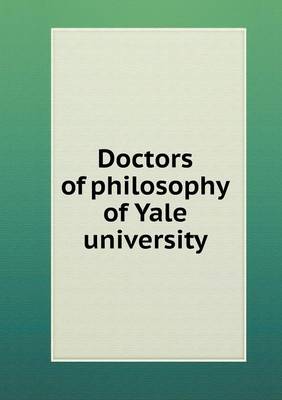 Book cover for Doctors of philosophy of Yale university