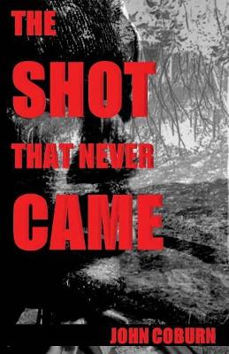 Book cover for The Shot That Never Came