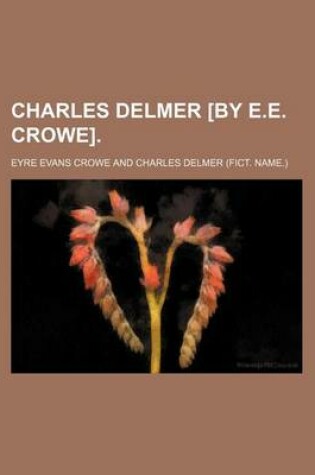 Cover of Charles Delmer [By E.E. Crowe].