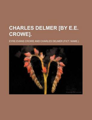 Book cover for Charles Delmer [By E.E. Crowe].