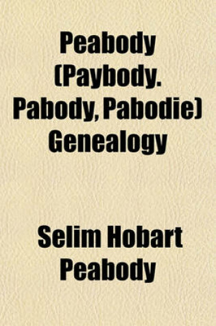 Cover of Peabody (Paybody. Pabody, Pabodie) Genealogy