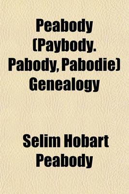 Book cover for Peabody (Paybody. Pabody, Pabodie) Genealogy