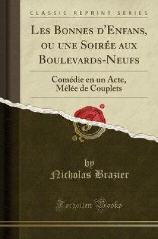 Cover of Les Bonnes d'Enfans, Ou Une Soirée Aux Boulevards-Neufs