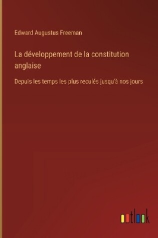 Cover of La développement de la constitution anglaise