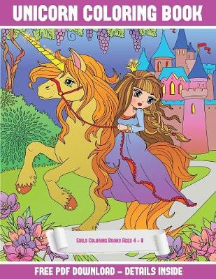 Book cover for Girls Coloring Books Ages 4 - 8 (Unicorn Coloring Book)