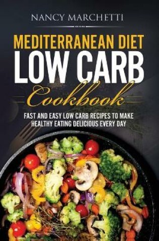 Cover of Mediterranean Diet Low Carb Cookbook