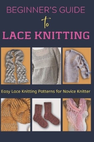 Cover of Beginner's Guide to Lace Knitting