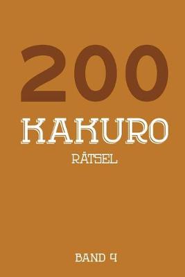 Book cover for 200 Kakuro Rätsel Band 4