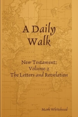 Cover of A Daily Walk: The Letters and Revelation