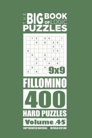 Cover of The Big Book of Logic Puzzles - Fillomino 400 Hard (Volume 45)