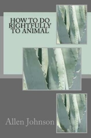 Cover of How to Do Rightfully to Animal