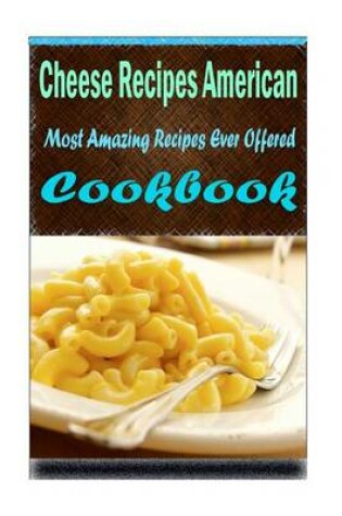 Cover of Cheese Recipes American