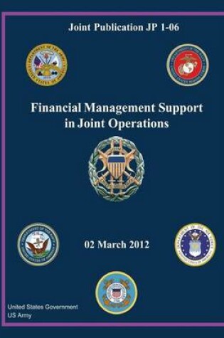 Cover of Joint Publication JP 1-06 Financial Management Support in Joint Operations 02 March 2012