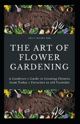 Book cover for The Art of Flower Gardening