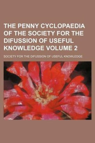 Cover of The Penny Cyclopaedia of the Society for the Difussion of Useful Knowledge Volume 2