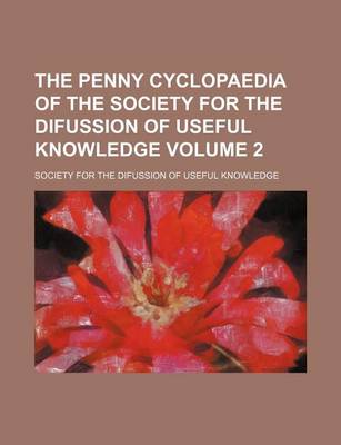 Book cover for The Penny Cyclopaedia of the Society for the Difussion of Useful Knowledge Volume 2