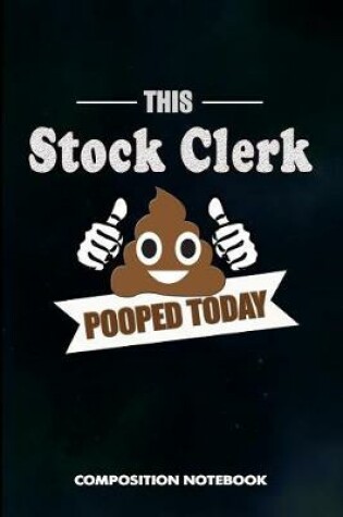 Cover of This Stock Clerk Pooped Today