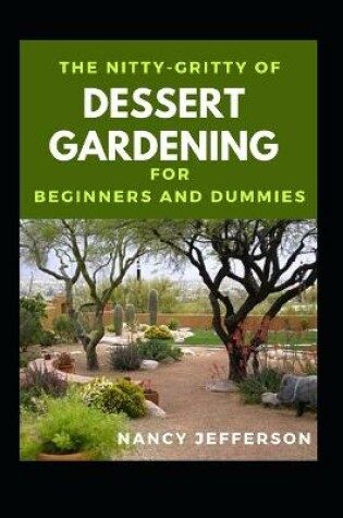 Cover of The Nitty-Gritty Dessert Gardening For Beginners And Dummies