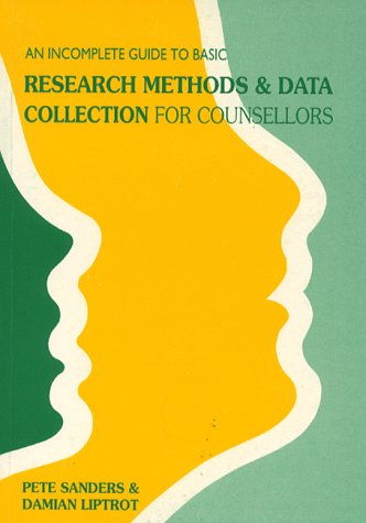 Book cover for Incomplete Guide to Basic Research Methods and Data Collection for Counsellors