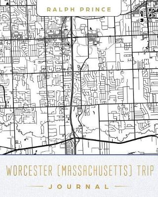 Book cover for Worcester (Massachusetts) Trip Journal