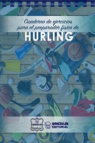Cover of Cuaderno de Ejercicios para el Preparador Fisico de Hurling