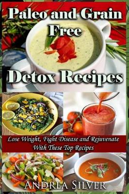 Cover of Paleo and Grain Free Detox Recipes