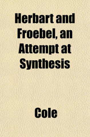 Cover of Herbart and Froebel, an Attempt at Synthesis
