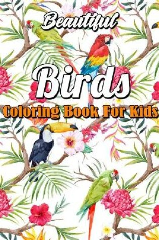 Cover of Beautiful Birds Coloring Book for Kids
