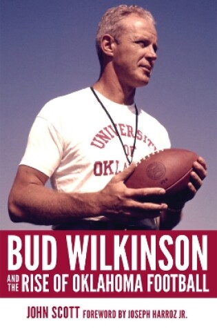 Cover of Bud Wilkinson and the Rise of Oklahoma Football