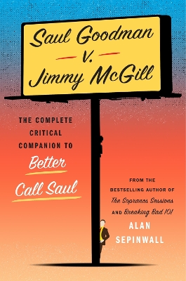 Book cover for Saul Goodman V. Jimmy McGill: The Better Call Saul Critical Companion