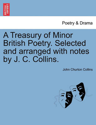 Book cover for A Treasury of Minor British Poetry. Selected and arranged with notes by J. C. Collins.