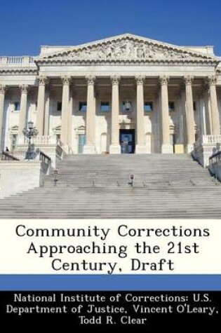 Cover of Community Corrections Approaching the 21st Century, Draft