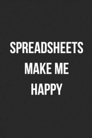 Cover of Spreadsheets Make Me Happy