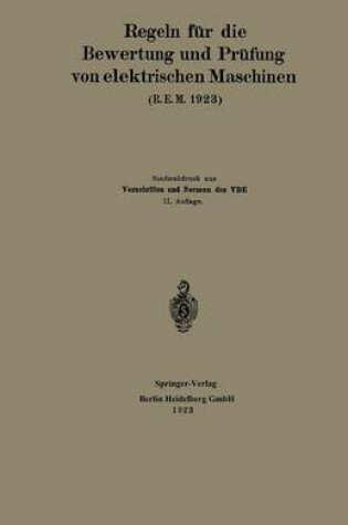 Cover of Regeln Fur Die Bewertung Und Prufung Von Elektrischen Maschinen (R.E.M. 1923)