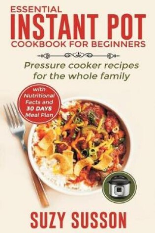 Cover of Essential Instant Pot Cookbook for Beginners