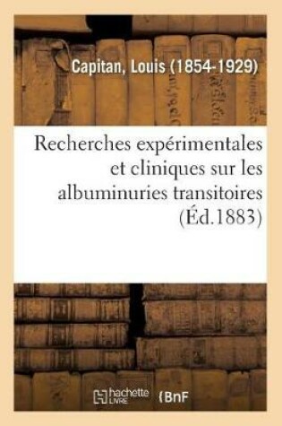 Cover of Recherches Experimentales Et Cliniques Sur Les Albuminuries Transitoires