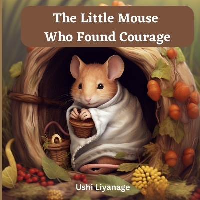 Book cover for The Little Mouse Who Found Courage