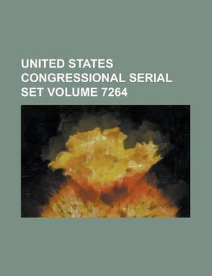 Book cover for United States Congressional Serial Set Volume 7264