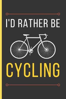 Book cover for I'D Rather Be Cycling