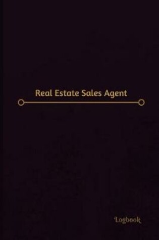Cover of Real Estate Sales Agent Log (Logbook, Journal - 120 pages, 6 x 9 inches)