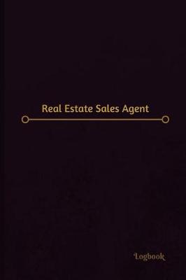 Book cover for Real Estate Sales Agent Log (Logbook, Journal - 120 pages, 6 x 9 inches)