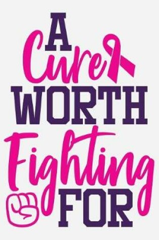 Cover of A cure worth fighting for