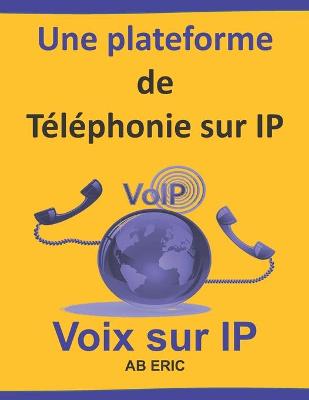 Book cover for Une plateforme de Téléphonie sur IP