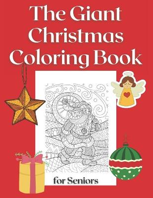 Book cover for The Giant Christmas Coloring Book for Seniors