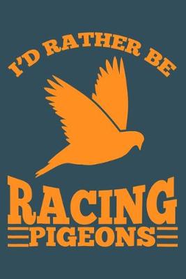 Book cover for Id rather be racing pigeons