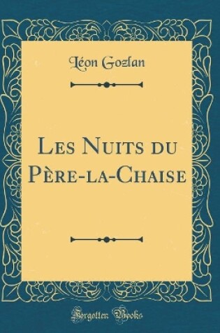 Cover of Les Nuits du Père-la-Chaise (Classic Reprint)