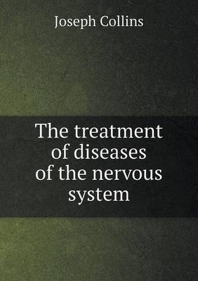 Book cover for The treatment of diseases of the nervous system